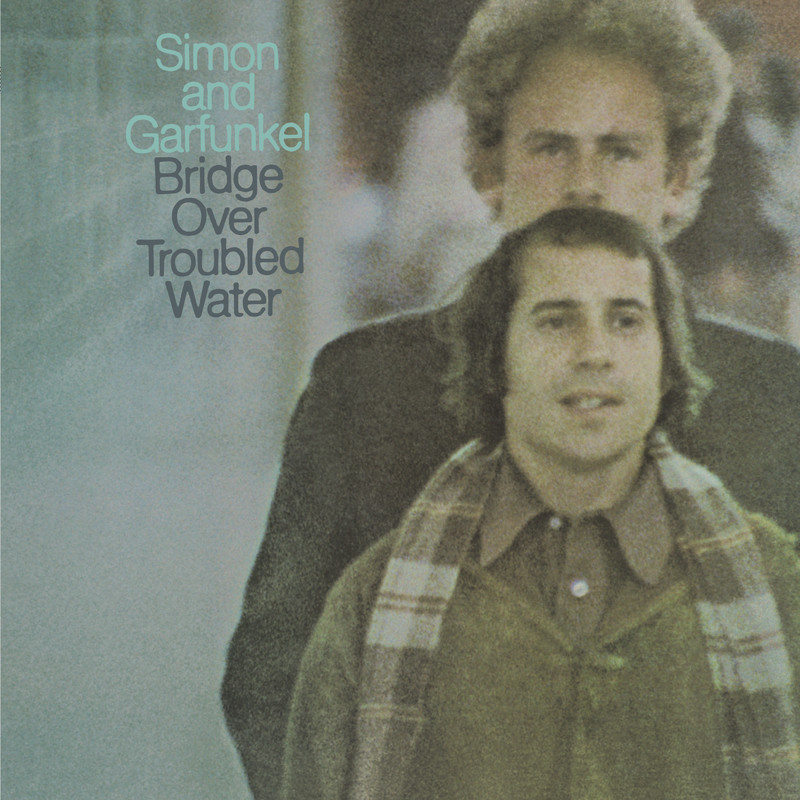 Simon & Garfunkel — Bridge over Troubled Water